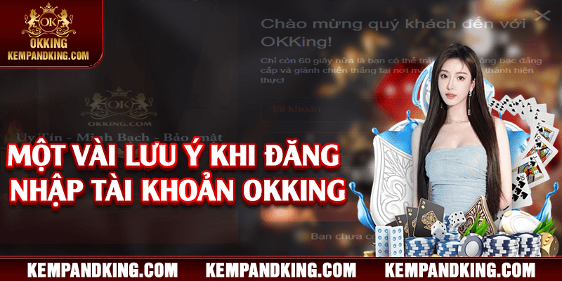 luu y khi dang nhap okking luu y khi dang nhap okking