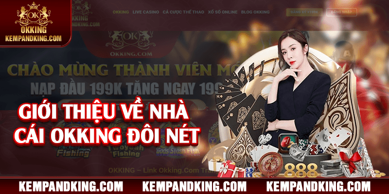 gioi thieu ve nha cai okking Giới thiệu về nhà cái OKKING đôi nét