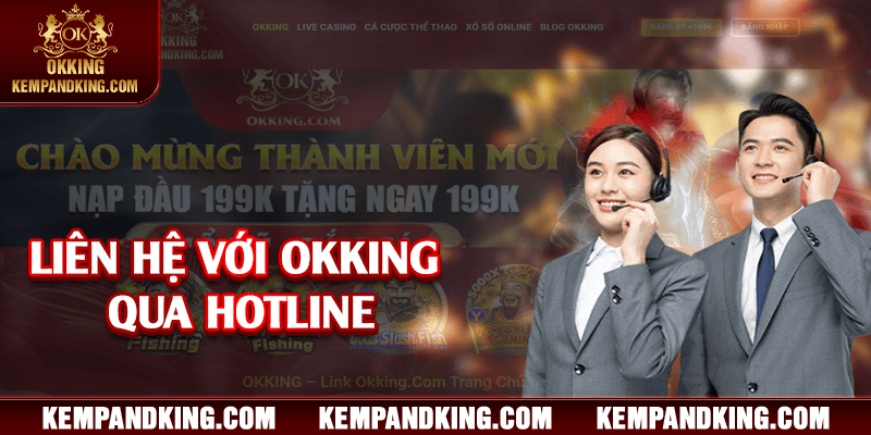 lien he voi okking qua hotline Liên hệ với OKKING qua hotline