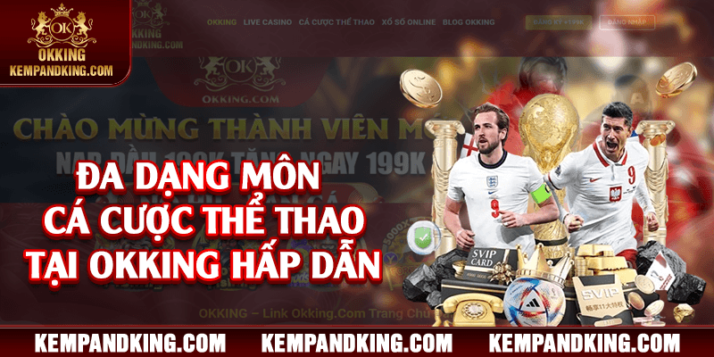 mon ca cuoc tai the thao okking Đa dạng môn cá cược thể thao tại OKKING hấp dẫn