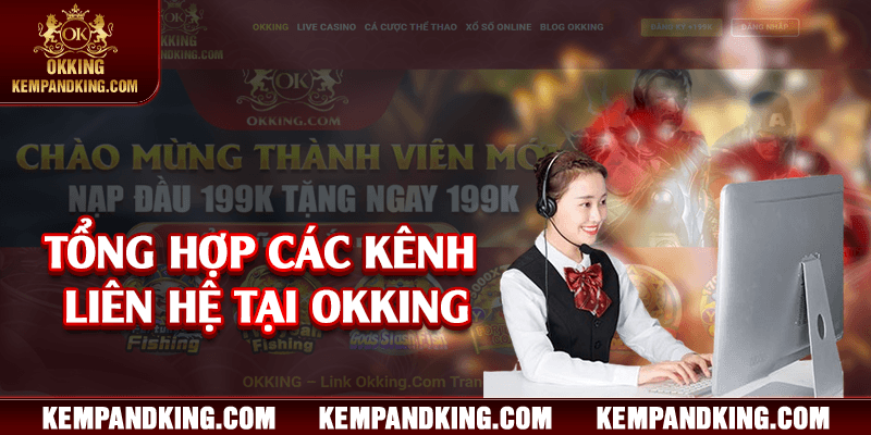 tong hop kenh lien he voi okking Tổng hợp các kênh liên hệ tại OKKING